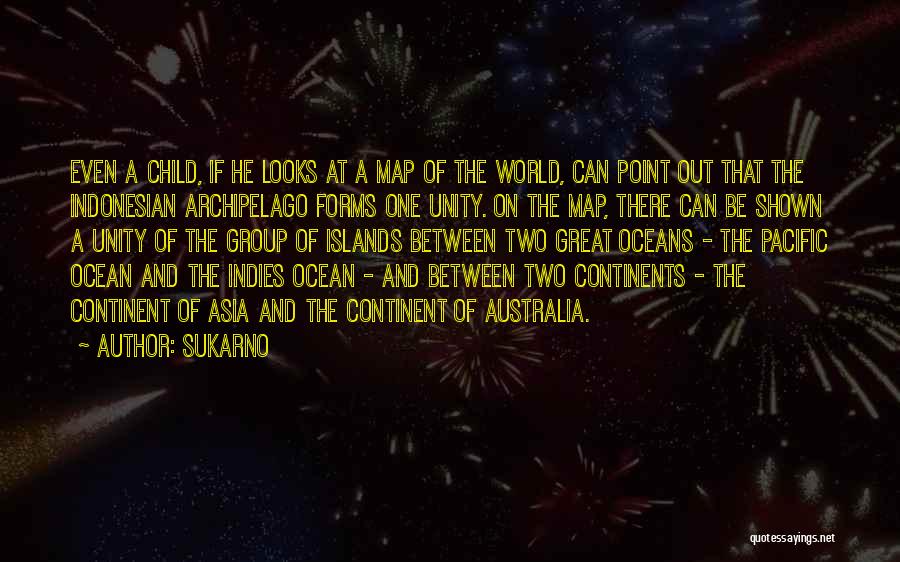 Pacific Ocean Quotes By Sukarno