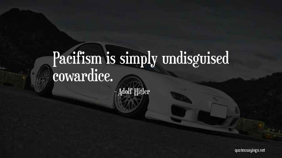 Pacifism Quotes By Adolf Hitler