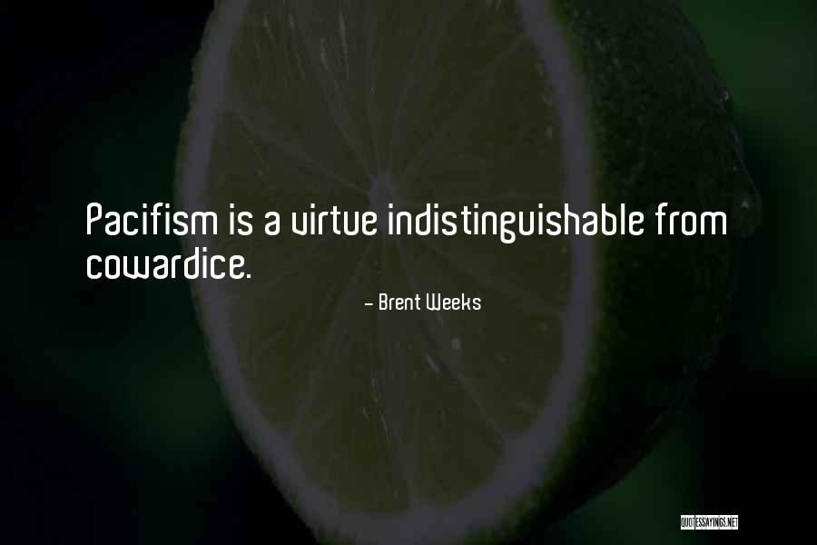 Pacifism Quotes By Brent Weeks