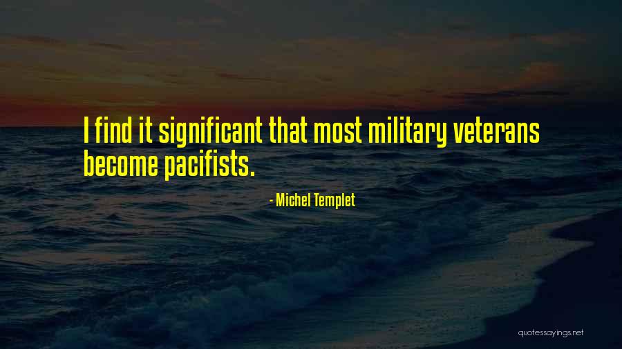 Pacifism Quotes By Michel Templet
