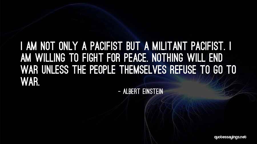 Pacifist Not Quotes By Albert Einstein Pacifist Not Quotes By Albert Einstein