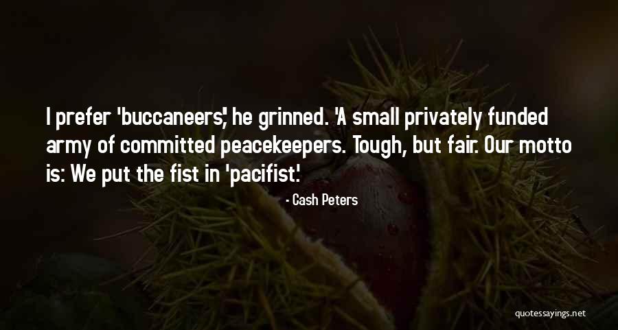Pacifist Quotes By Cash Peters Pacifist Quotes By Cash Peters