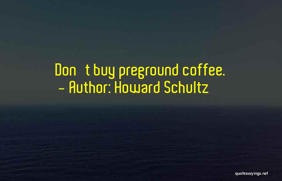 Pacifista Definicion Quotes By Howard Schultz