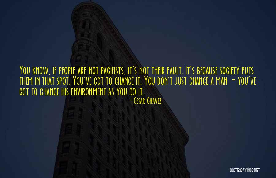 Pacifists Are People Quotes By Cesar Chavez Pacifists Are People Quotes By Cesar Chavez