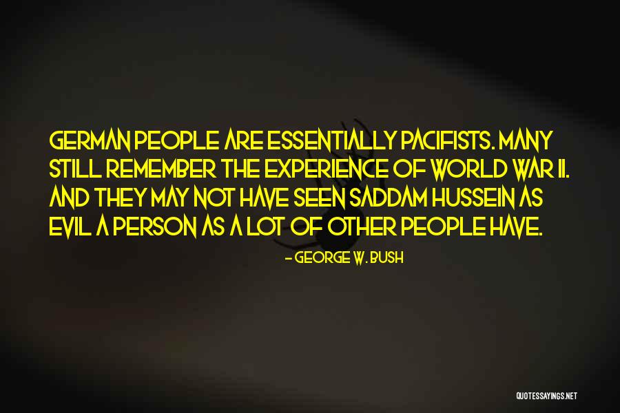 Pacifists Are People Quotes By George W. Bush Pacifists Are People Quotes By George W. Bush