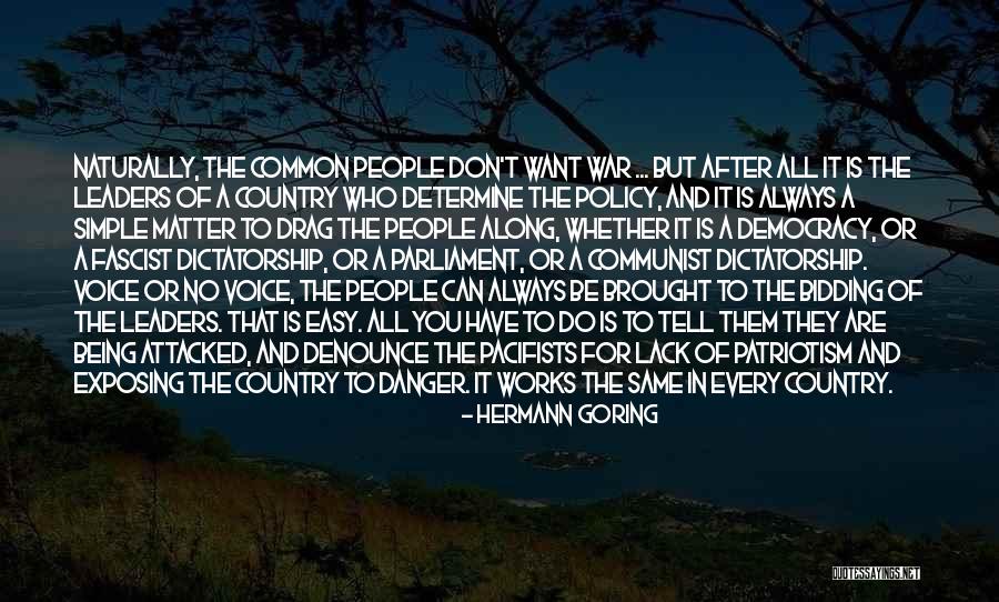 Pacifists Are People Quotes By Hermann Goring Pacifists Are People Quotes By Hermann Goring