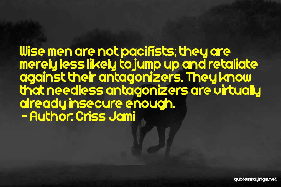 Pacifists Quotes By Criss Jami