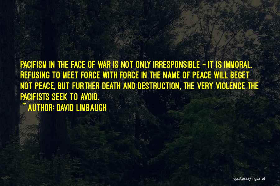 Pacifists Quotes By David Limbaugh