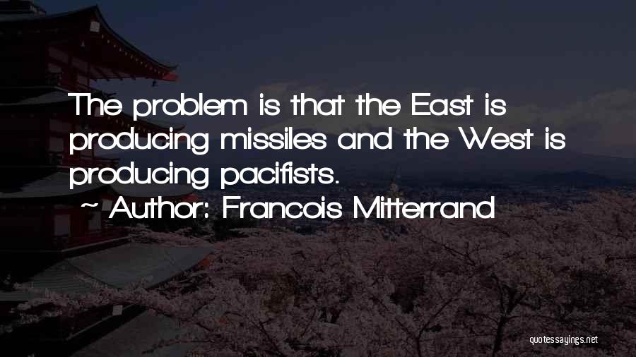 Pacifists Quotes By Francois Mitterrand