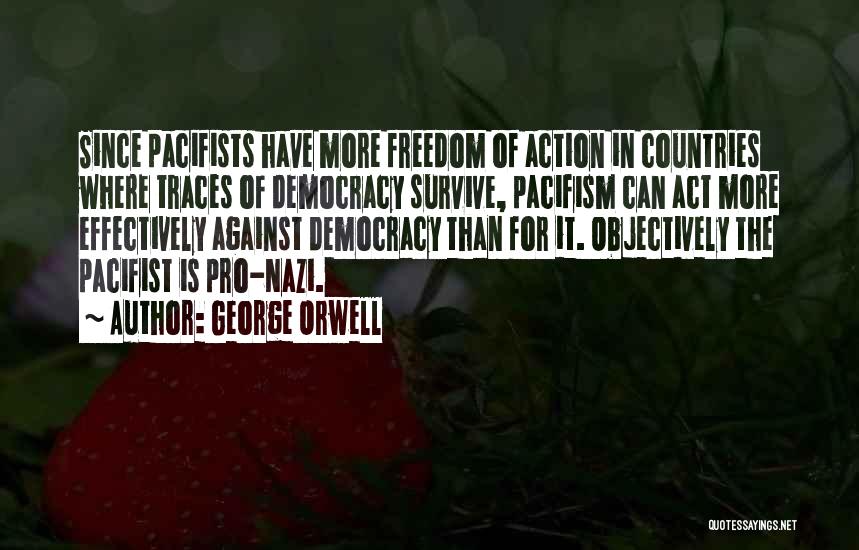 Pacifists Quotes By George Orwell