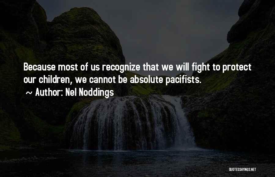 Pacifists Quotes By Nel Noddings