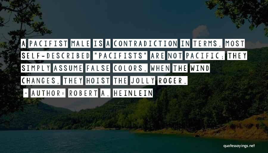 Pacifists Quotes By Robert A. Heinlein