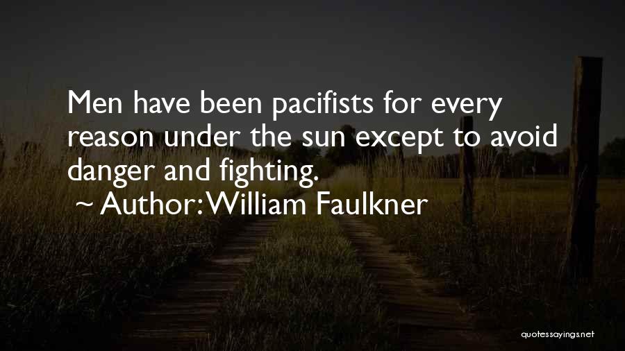 Pacifists Quotes By William Faulkner