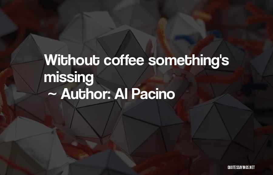 Pacino Quotes By Al Pacino