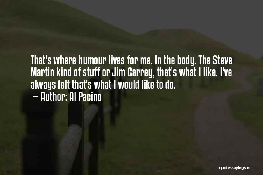 Pacino Quotes By Al Pacino