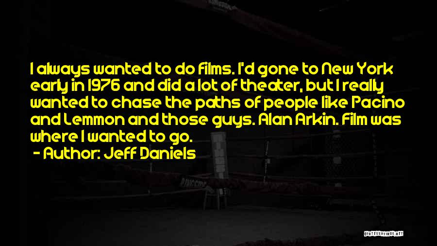 Pacino Quotes By Jeff Daniels