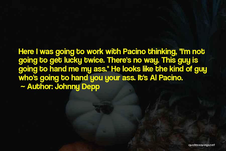 Pacino Quotes By Johnny Depp