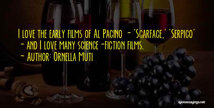 Pacino Quotes By Ornella Muti