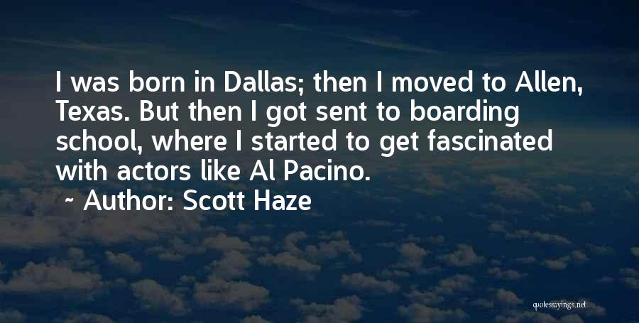 Pacino Quotes By Scott Haze
