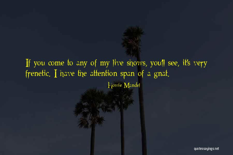 Paciotti Bg Quotes By Howie Mandel Paciotti Bg Quotes By Howie Mandel