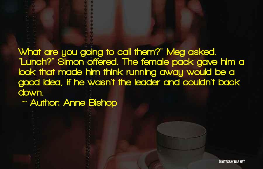 Pack Leader Quotes By Anne Bishop