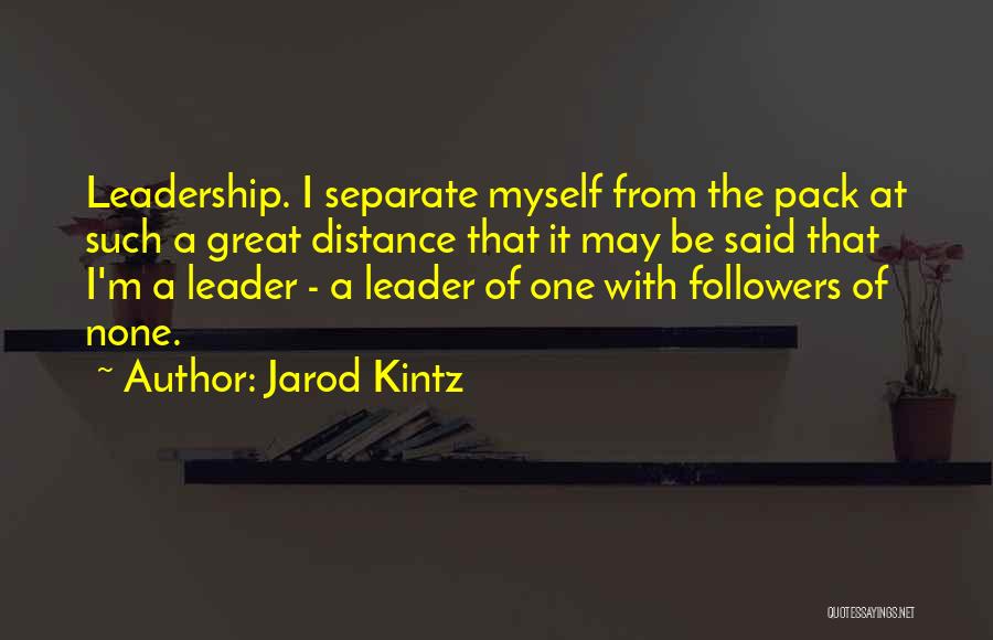 Pack Leader Quotes By Jarod Kintz