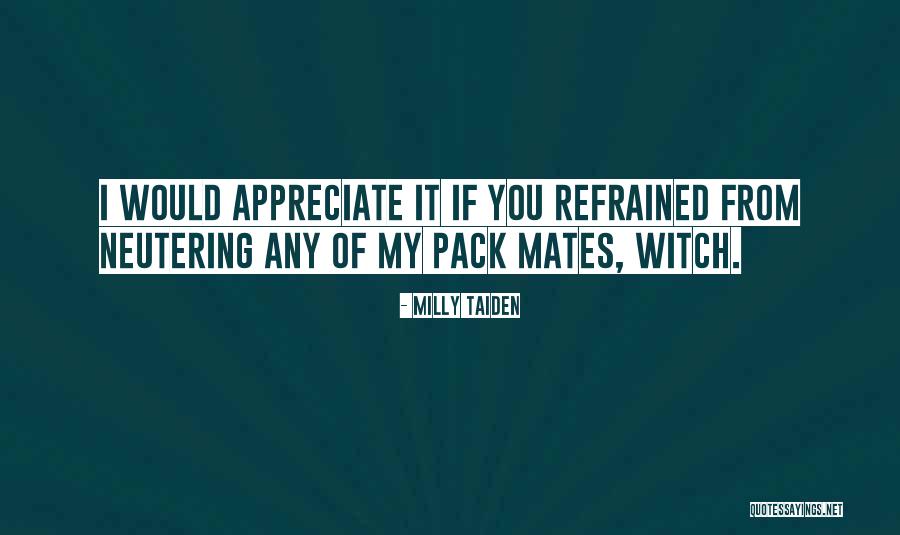 Pack Mates Quotes By Milly Taiden Pack Mates Quotes By Milly Taiden