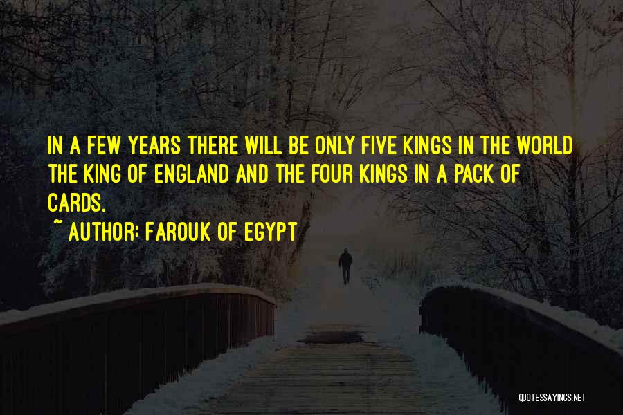 Pack Of Cards Quotes By Farouk Of Egypt