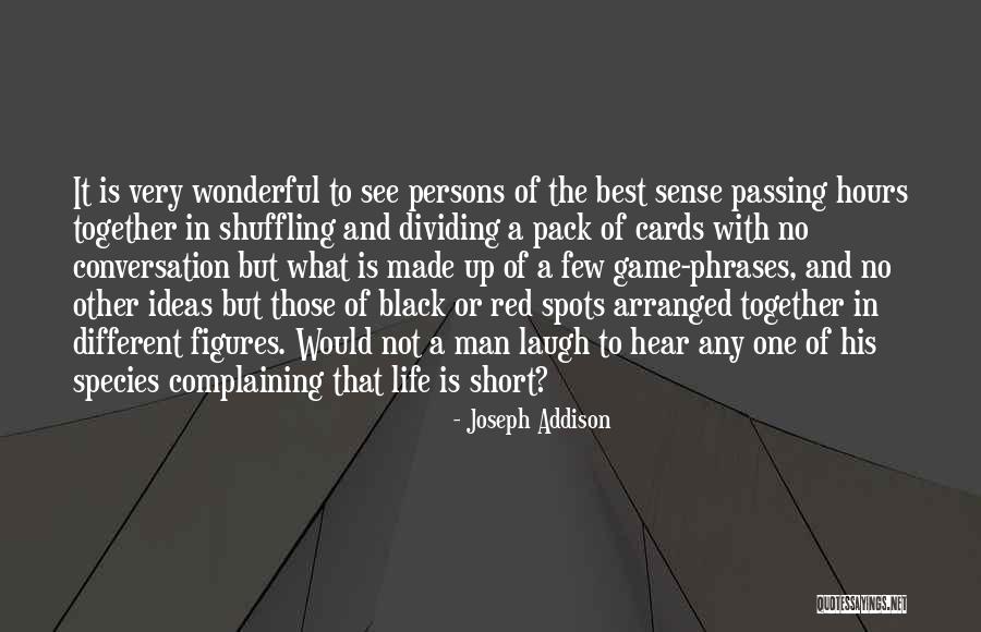 Pack Of Cards Quotes By Joseph Addison Pack Of Cards Quotes By Joseph Addison