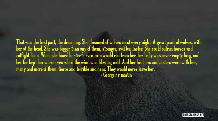 Pack Of Wolves Quotes By George R R Martin Pack Of Wolves Quotes By George R R Martin