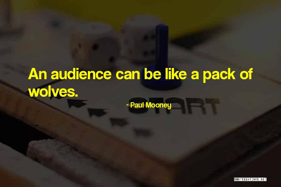 Pack Of Wolves Quotes By Paul Mooney Pack Of Wolves Quotes By Paul Mooney