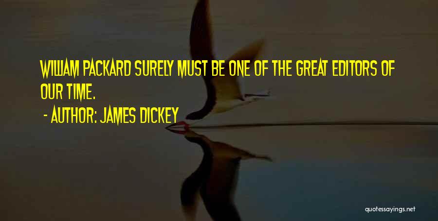 Packard Quotes By James Dickey