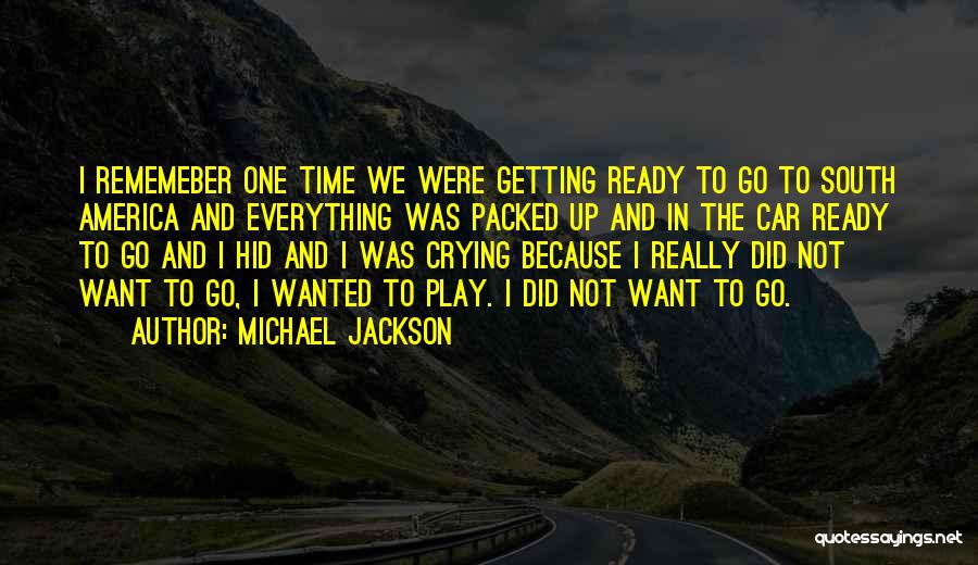 Packed And Ready To Go Quotes By Michael Jackson