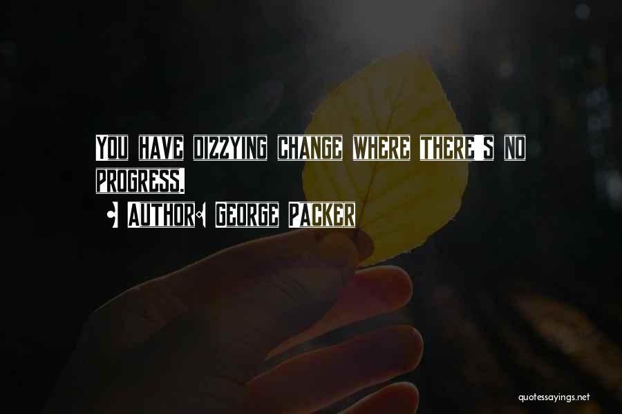 Packer Quotes By George Packer