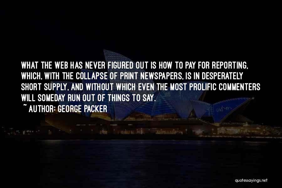 Packer Quotes By George Packer