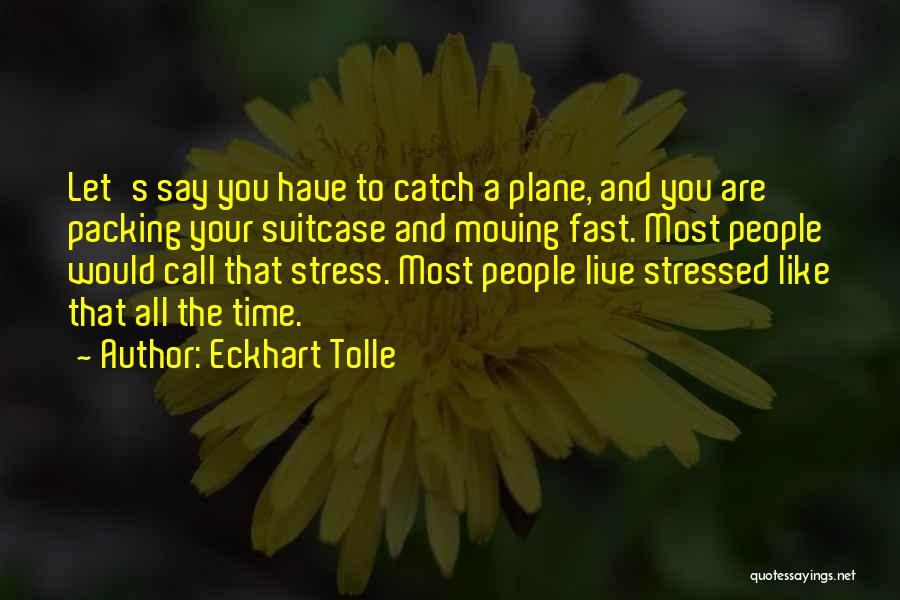 Packing And Moving Quotes By Eckhart Tolle