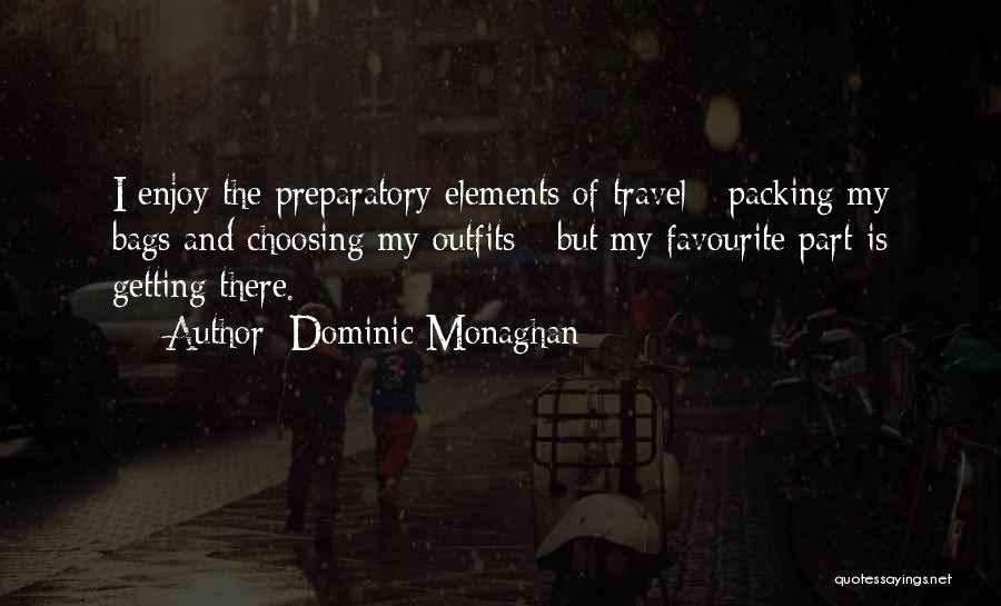 Packing Bags Quotes By Dominic Monaghan