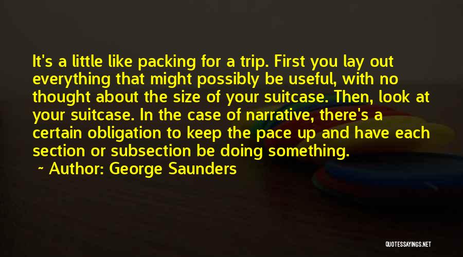 Packing My Suitcase Quotes By George Saunders