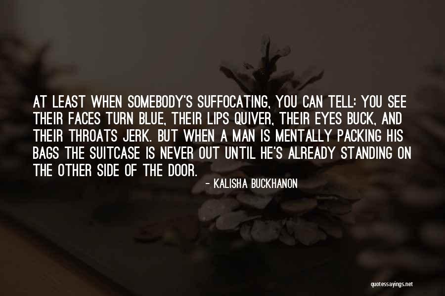 Packing My Suitcase Quotes By Kalisha Buckhanon Packing My Suitcase Quotes By Kalisha Buckhanon