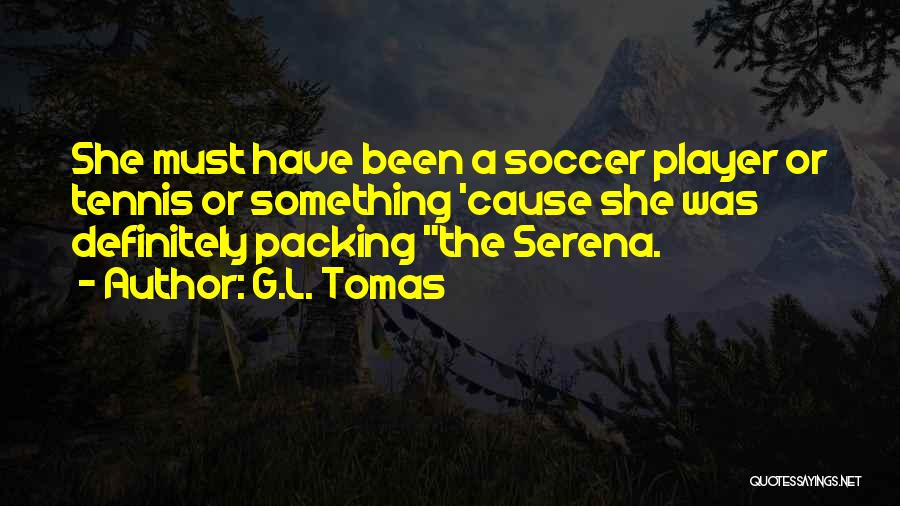 Packing Quotes By G.L. Tomas