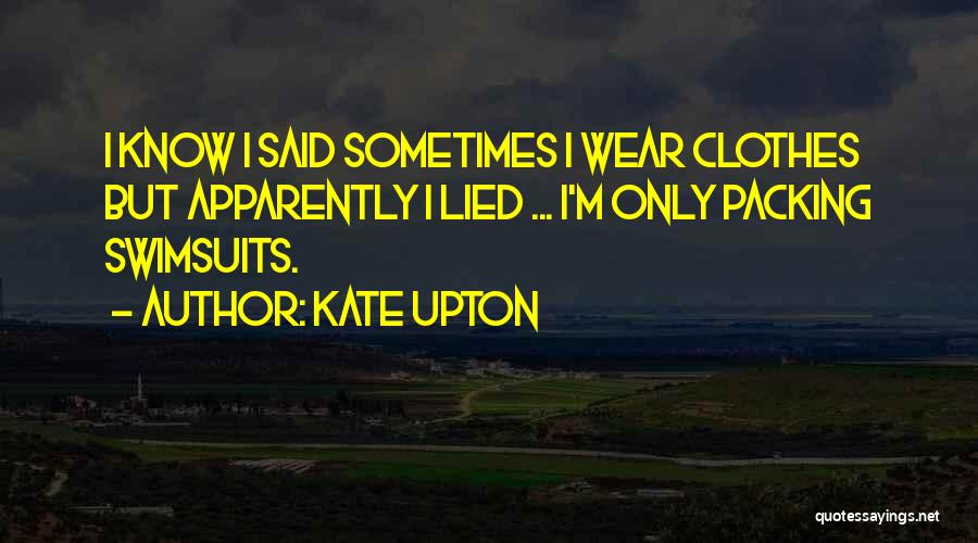 Packing Quotes By Kate Upton