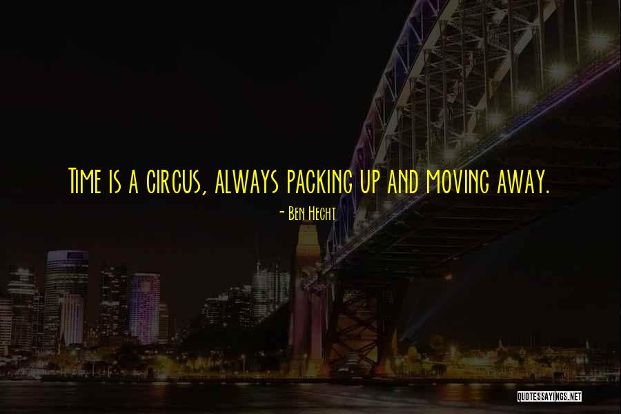 Packing Up Quotes By Ben Hecht Packing Up Quotes By Ben Hecht