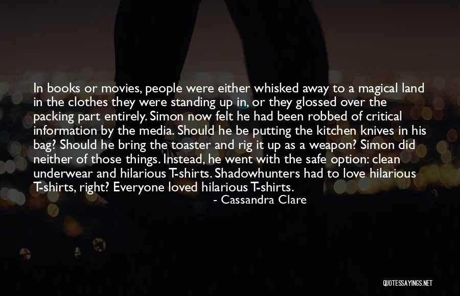 Packing Up Quotes By Cassandra Clare Packing Up Quotes By Cassandra Clare