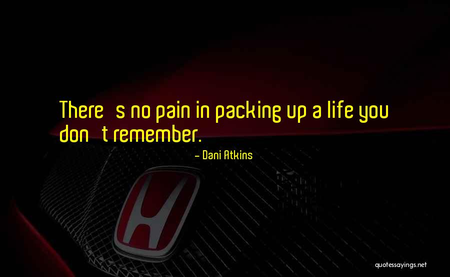 Packing Up Quotes By Dani Atkins Packing Up Quotes By Dani Atkins