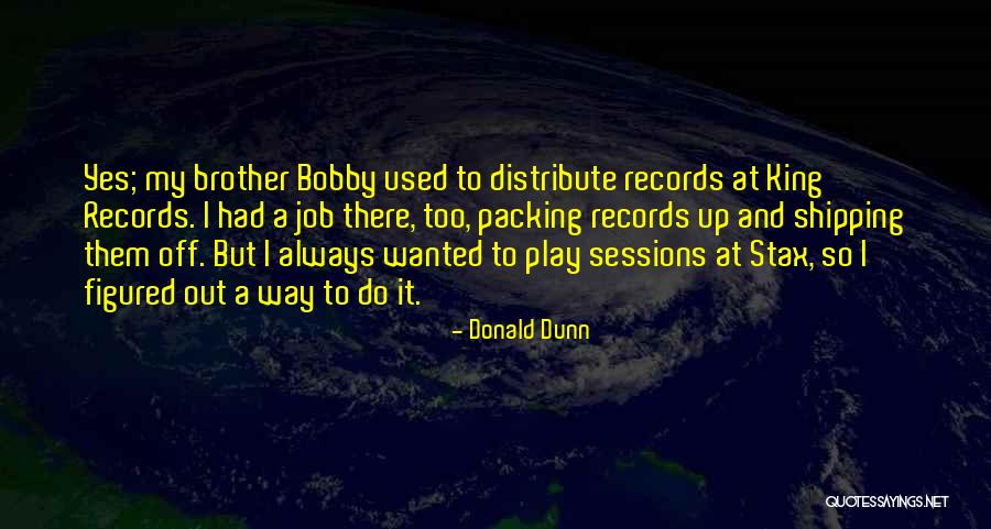 Packing Up Quotes By Donald Dunn Packing Up Quotes By Donald Dunn