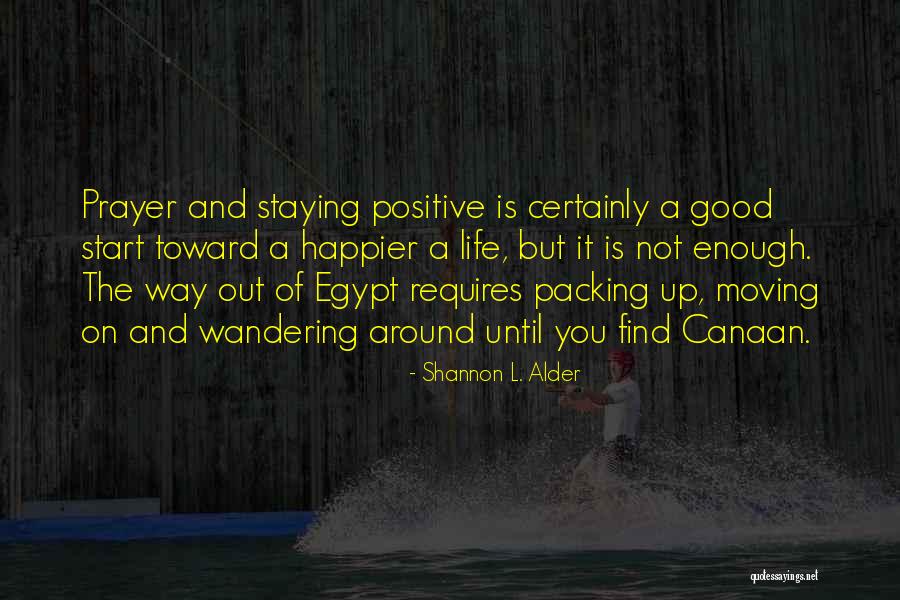 Packing Up Quotes By Shannon L. Alder Packing Up Quotes By Shannon L. Alder
