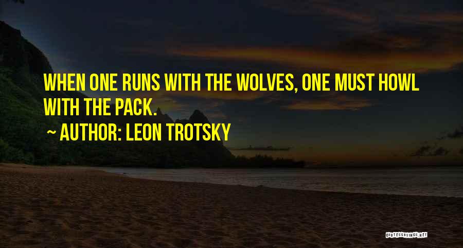 Packs Of Wolves Quotes By Leon Trotsky
