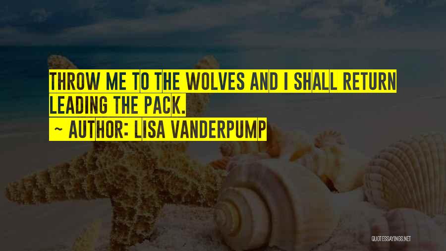 Packs Of Wolves Quotes By Lisa Vanderpump