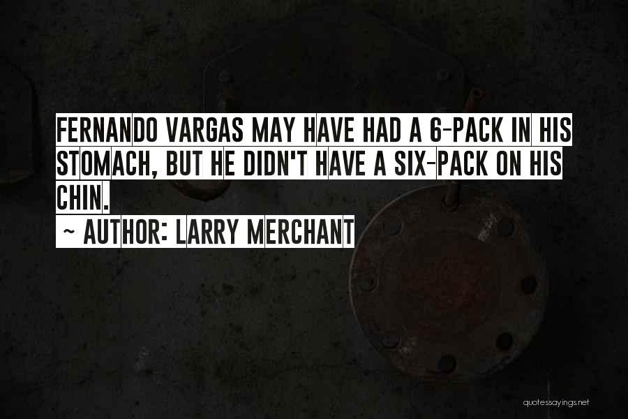 Packs Quotes By Larry Merchant