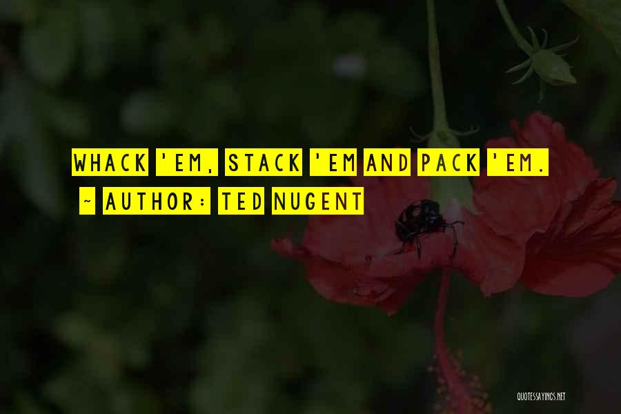 Packs Quotes By Ted Nugent